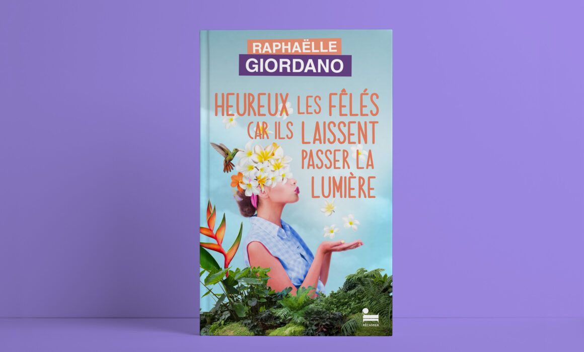 Raphaëlle Giordano, Heureux les félés